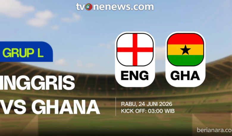 Historic Moment: Link Live Streaming Piala Dunia 2026: Inggris Vs Ghana