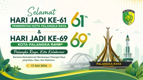 10 Ucapan Hari Jadi ke-61 Pemerintah Kota Palangka Raya dan HUT ke-69 Kota Palangka Raya – Cocok untuk Caption Medsos
